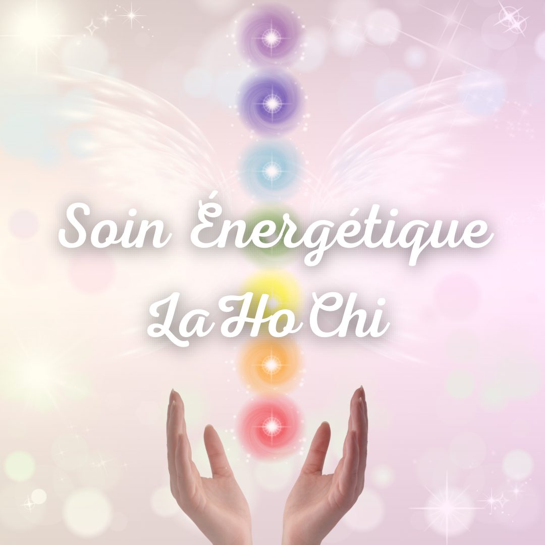 Soin Énergétique LaHoChi